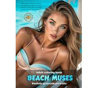 BEACH MUSES - Adult Coloring Book | Realistic Grayscale Portraits | Stunning female portraits to color | for Relaxation and Stress relief: English Edition