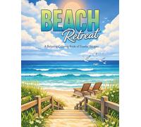 Beach Retreat: A Relaxing Coloring Book of Coastal Escapes