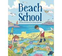 Beach School: Seaside Adventures for Young Explorers