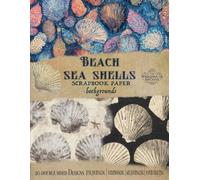 Beach sea shells scrapbook paper backgrounds: Coastal vintage textures and seaside motifs. For paper crafting, decoupage, junk journaling and more