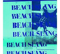 Beach Slang - Loud Bash Of Teenage Feelings