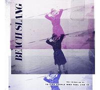 Beach Slang - Things We Do To Find People Who Feel Like Us