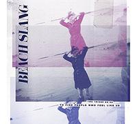 Beach Slang - Things We Do To Find People Who Feel Like Us