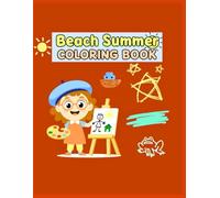 Beach summer Coloring boo: 100 Drawings A children's coloring book featuring animals, spirals, inspirational designs, and much more.