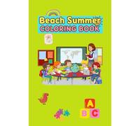 Beach summer Coloring book: 100 Drawings A children's coloring book featuring animals, Libro para colorear, inspirational designs, and much more.