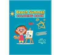 Beach summer Coloring book: 100 Drawings A children's coloring book featuring animals, spirals, inspirational designs, and much more.