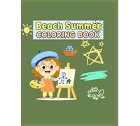 Beach summer Coloring Book: 100 Drawings A children's coloring book featuring animals, spirals, inspirational designs, and much more.