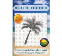 Beach-Themed Crossword, Sudoku, and Word Search Puzzles: Beach-Themed Crossword, Word Search and Sudoku Puzzles: Easy to Read Featuring Beach Life, ... ... Gift for Adults, Seniors, and Teens