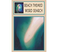 BEACH THEMED WORD SEARCH: WORD SEACH PUZZLE BOOK | 6X9 INCH SIZE | 55 PUZZLES | IDEAL GIFT FOR BEACH LOVERS, AND PUZZLE FANS ALIKE |