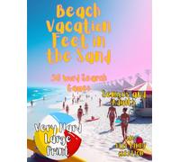 Beach Vacation Feet in the Sand: 50 Very Hard Word Searches Adults & Seniors (Large Print)