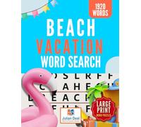 Beach Vacation Word Search for Adults Large Print Fun in the Sun!: 1,920 Words, 80 Themed Puzzles, Escape to the Coast Without Leaving Your Chair!