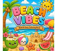 Beach Vibes: Bold And Easy Coloring Book - 40 Cute Beach Designs for Relaxation | Umbrellas, Surfboards, Seashells & More | For Adults, Teens & Kids