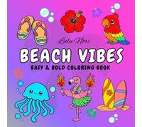 Beach Vibes: Coloring Book for Adults and Kids, Easy and Bold Designs for Relaxation about Summer and Beach (Easy & Bold Coloring)