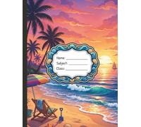 Beach Vibes Relaxing Coastal Ocean Composition Notebook Wide Ruled: Large Academic Journal for Instructors, Teens, Women, Boys, and Girls to Capture Comprehensive Notes