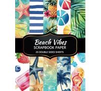 Beach Vibes Scrapbook Paper: 20 Sheets Double Sided Color, Decoupage, Junk Journal & DIY Projects, Decorative Craft Paper Pad for Scrapbooking
