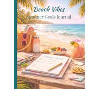 Beach Vibes: Summer Goals Journal Lined Notebook for Planning, Goals & Productivity