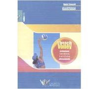 Beach volley. Evoluzione, tecnica, tattica, allenamento - Calzetti Mariucci,2013
