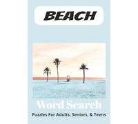 Beach Word Search Puzzle Book: Word Searches with Easy-to-Read Print about Beaches, Summertime, Sunshine and more | 6 x 9 inches, 110 Pages | 50 + ... Gift for Vacations, Holidays, and Free Time