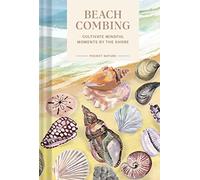 Beachcombing: Cultivate Mindful Moments by the Shore