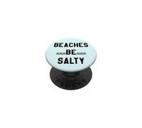 Beaches Be Salty Vacation Women Beach Summer Vibes Beachy PopSockets PopGrip Adesivo