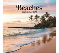 Beaches Calendar 2026: 12 Stunning Coastal Escapes from Around the World - Sun, Sand & Serenity All Year