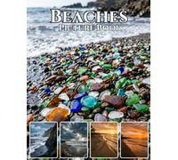 Beaches: Paradise Shores Around the World: A Stunning Photography Coffee Table Book | Tropical Beaches, Crystal Waters & Breathtaking Coastal Landscapes from Around the World
