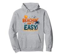 Beachin' Ain't Easy - Summer Fun Tropical Vacation Citazione Felpa con Cappuccio, Unisex per Adulti, Grigio Melange, M