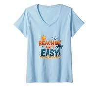 Beachin' Ain't Easy - Summer Fun Tropical Vacation Citazione Maglietta con Collo a V, Donna, Celeste, M