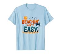 Beachin' Ain't Easy - Summer Fun Tropical Vacation Citazione Maglietta, Uomo, Celeste, XL