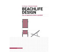 Beachlife design. Per un repertorio di temi e prodotti. Nuova ediz. - Caru...
