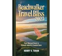 Beachwalker Travel Bliss 2025: Your Manual book to Kiawah Island's Coastal Gem
