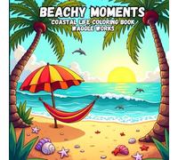Beachy Moments: Coastal Life Coloring Book for Adults and Teens | 44 Unique Coloring Pages of Beach