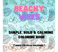 Beachy Vibes Coloring Book: Tropical Large Print Coloring Print Bold Designs with Beaches, Palm Trees, Seashells, and More!