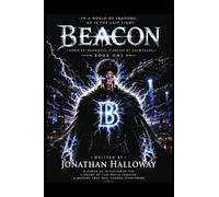 BEACON: Born in Darkness, Forged by Lightning: 1