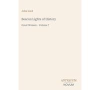 Beacon Lights of History: Great Women - Volume 7