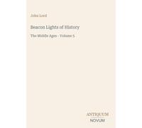 Beacon Lights of History: The Middle Ages - Volume 5
