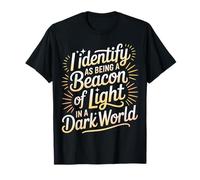 Beacon of Light in a World Full of Darkness - Maglietta