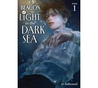Beacon of Light in the Dark Sea (Novel) Vol. 1