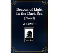 Beacon of Light in the Dark Sea (Novel) Vol. 3