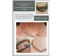 Bead Crochet Snake Choker or Double-Wrapped Bracelet Pattern: Pattern includes six different color combinations which can easily be adjusted for fit.