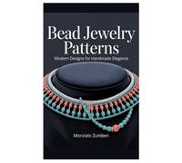 Bead Jewelry Patterns: Modern Designs for Handmade Elegance