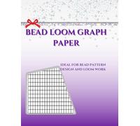 Bead Loom Graph Paper: Seed Bead Graph Paper For Beading Designs