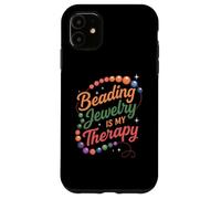 Beading Jewelry è la mia terapia divertente design per gli amanti delle perline Custodia per iPhone 11