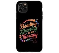 Beading Jewelry è la mia terapia divertente design per gli amanti delle perline Custodia per iPhone 11 Pro Max
