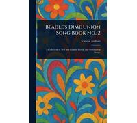 Beadle's Dime Union Song Book No. 2