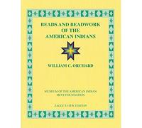 Beads and Beadwork of the American Indians