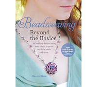 Kassie Shaw Beadweaving Beyond the Basics (Tascabile)