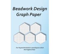 Beadwork Design Graph Paper: For Peyote Brickstitch Loom Herringbone Raw | Large A4 Size Notebook with 193 Pages of Multi-Grid Blank Templates for Seed Bead Jewelry Patterns