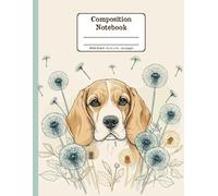 Beagle and Blooms Harmony Floral Wide Ruled Paper Composition Notebook: Beagle Dandelion Flowers Floral Diary Journal Notebook for Dog Lovers; 8.5x11 inch with 120 Lined Page