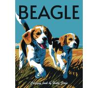 Beagle Coloring Book: Adult or child coloring book featuring Beagle illustrations - perfect gift for dog lovers